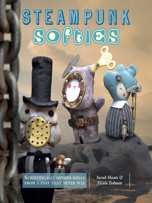 Title details for Steampunk Softies by Sarah Skeate - Wait list